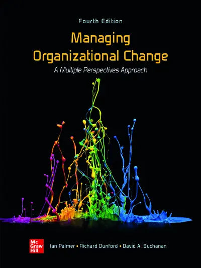 Managing Organizational Change: A Multiple Perspectives Approach, 4e (Connect)