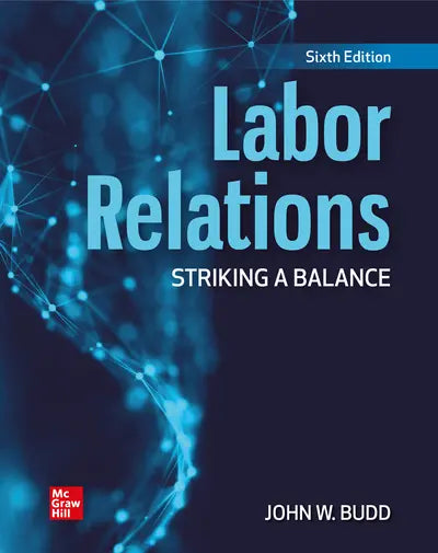 ISE Labor Relations: Striking a Balance, 6e (Connect)