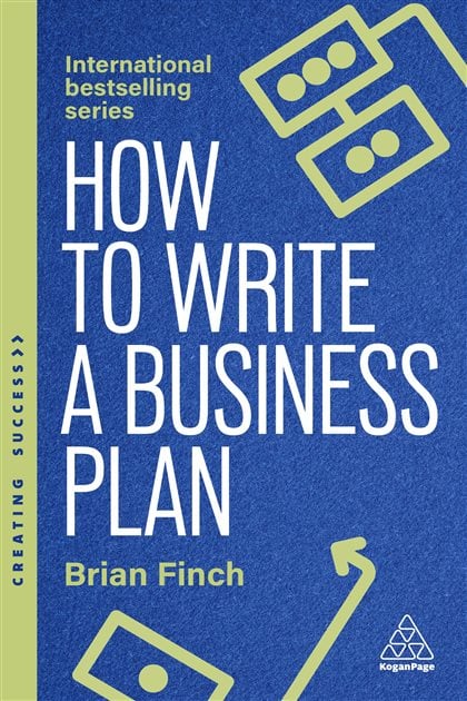 How to Write a Business Plan: Win Backing and Support for Your Ideas and Ventures, 8e (eBook)