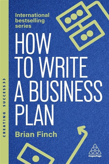How to Write a Business Plan: Win Backing and Support for Your Ideas and Ventures, 8e (eBook)
