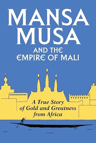 Mansa Musa and the Empire of Mali