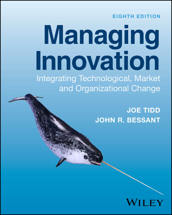 Managing Innovation: Integrating Technological, Market and Organizational Change, 8e (eBook)