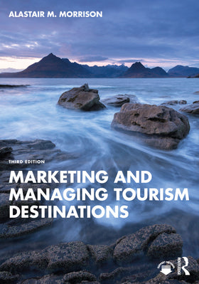 Marketing and Managing Tourism Destinations, 3e (eBook)