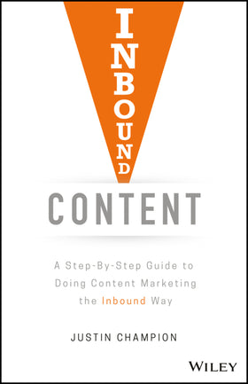 Inbound Content: A Step-By-Step Guide To Doing Content Marketing the Inbound Way, 1e (eBook)