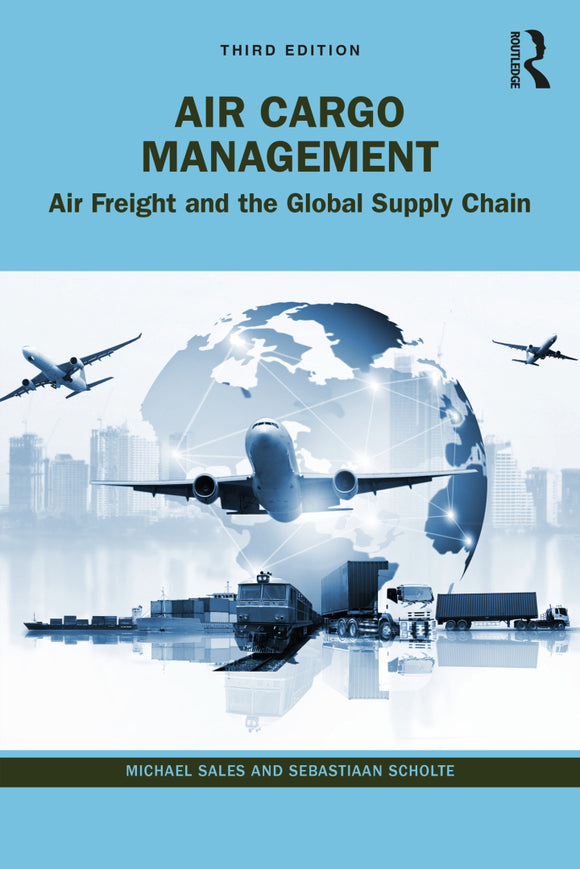 Air Cargo Management: Air Freight and the Global Supply Chain, 3e (eBook)