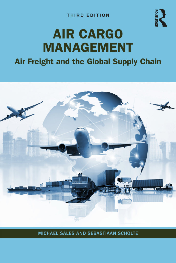 Air Cargo Management: Air Freight and the Global Supply Chain, 3e (eBook)
