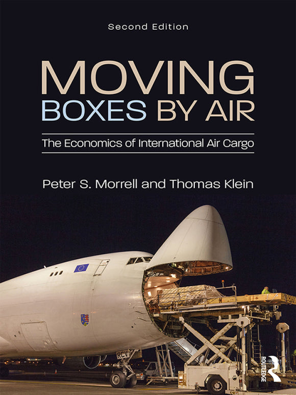 Moving Boxes by Air: The Economics of International Air Cargo, 2e (eBook)