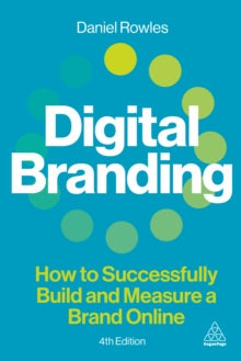 Digital Branding How to Successfully Build and Measure a Brand Online 4e (eBook)