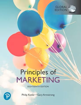 Principles of Marketing, Global Edition, 18e (MyLab Marketing with Pearson eText)